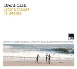Brent Cash_How Strange It Seems