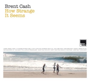 Brent Cash_How Strange It Seems